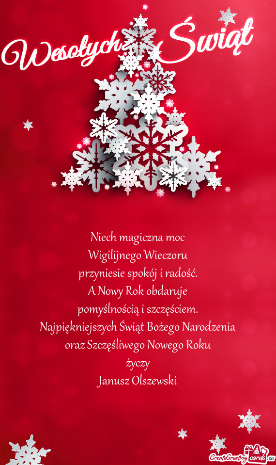 Najpiękniejszych Świąt Bożego Narodzenia oraz Szczęśliwego Nowego Roku życzy Janusz Olsz