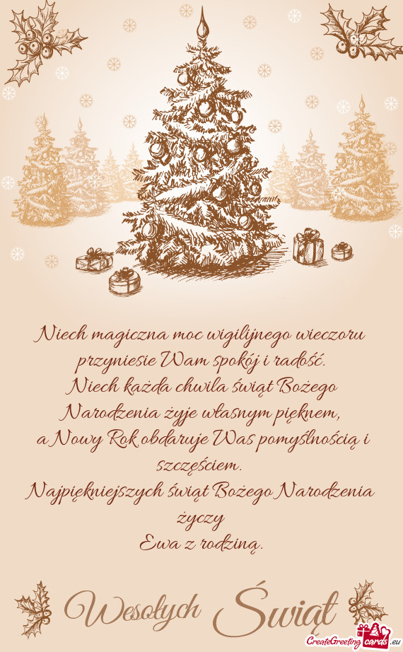 Najpiękniejszych świąt Bożego Narodzenia
 życzy
 Ewa z rodziną