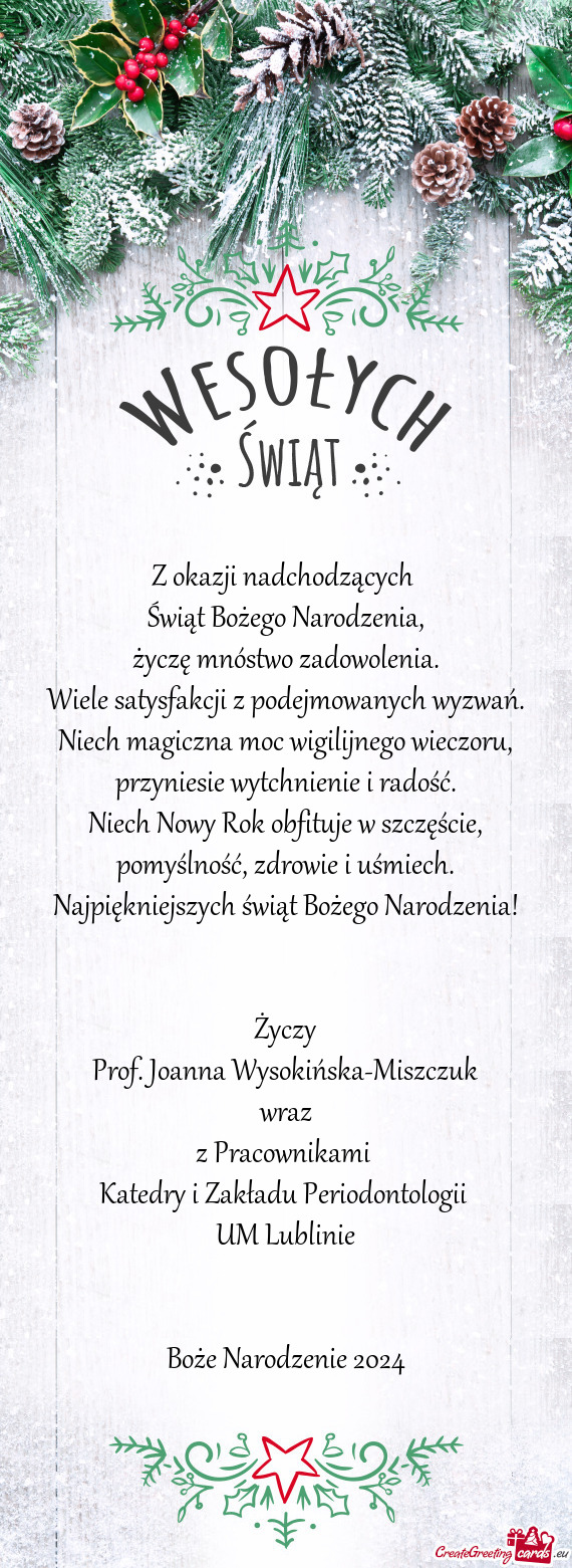 Najpiękniejszych świąt Bożego Narodzenia!  Życzy Prof