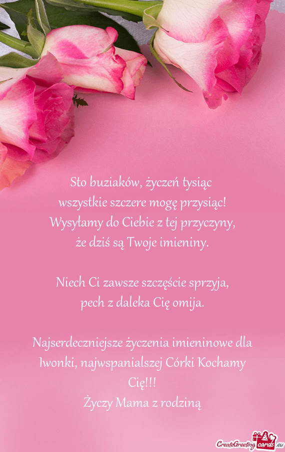 Najserdeczniejsze życzenia imieninowe dla Iwonki, najwspanialszej Córki Kochamy Cię