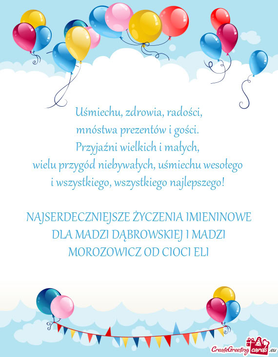 NAJSERDECZNIEJSZE ŻYCZENIA IMIENINOWE DLA MADZI DĄBROWSKIEJ I MADZI MOROZOWICZ OD CIOCI ELI