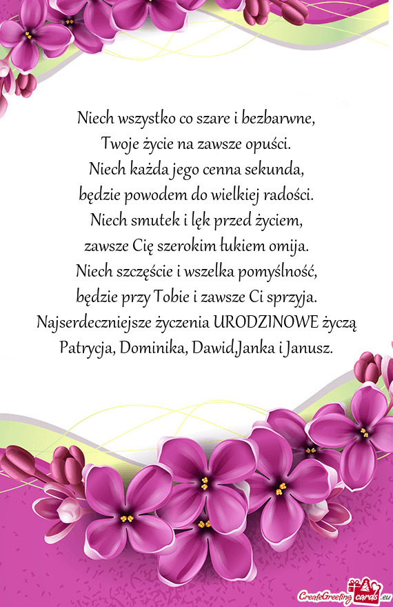 Najserdeczniejsze życzenia URODZINOWE życzą Patrycja, Dominika, Dawid,Janka i Janusz