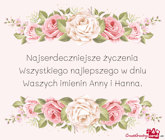Najserdeczniejsze życzenia Wszystkiego najlepszego w dniu Waszych imienin Anny i Hanna