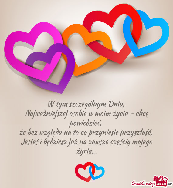 Najważniejszej osobie w moim życiu - chcę powiedzieć