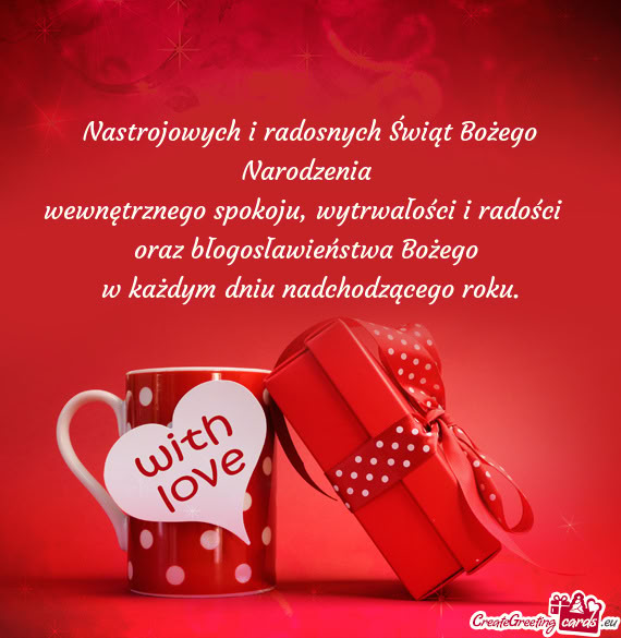 Nastrojowych i radosnych Świąt Bożego Narodzenia   wewnętrznego spokoju,