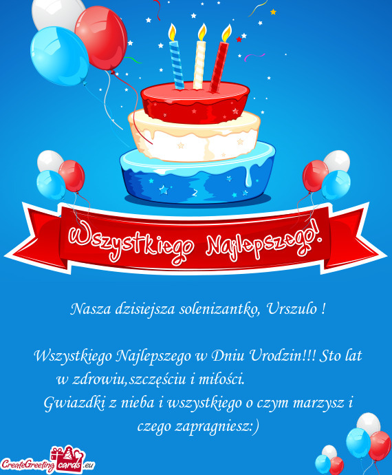 Nasza dzisiejsza solenizantko, Urszulo