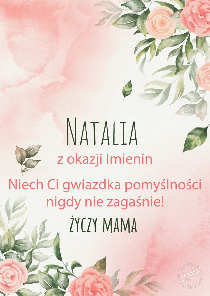 Natalia Z okazji imienin, wszystkiego najlepszego mama