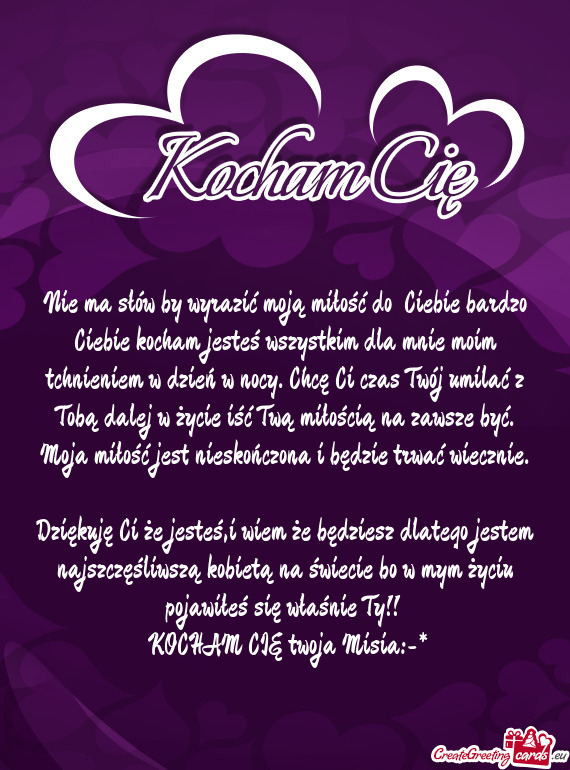 Nie ma słów by wyrazić moją miłość do Ciebie bardzo Ciebie kocham jesteś wszystkim dla mnie