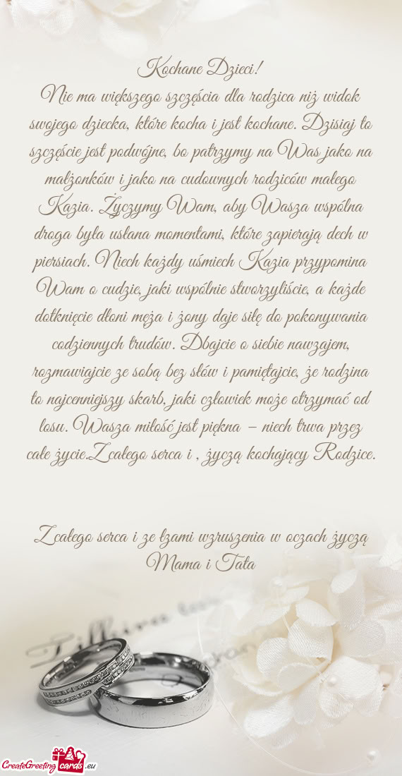 Nie ma większego szczęścia dla rodzica niż widok swojego dziecka, które kocha i jest kochane. D