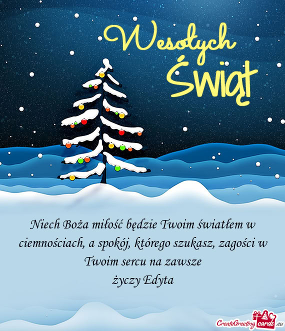 Niech Boża miłość będzie Twoim światłem w ciemnościach, a spokój, którego szukasz, zagośc