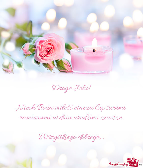 Niech Boża miłość otacza Cię swoimi ramionami w dniu urodzin i zawsze