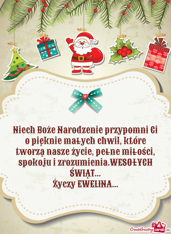 Niech Boże Narodzenie przypomni Ci o pięknie małych chwil, które tworzą nasze życie, pełne mi