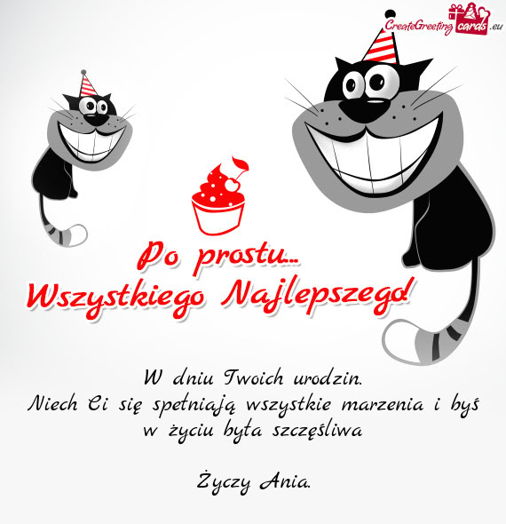 Niech Ci się spełniają wszystkie marzenia i byś w życiu była szczęśliwa