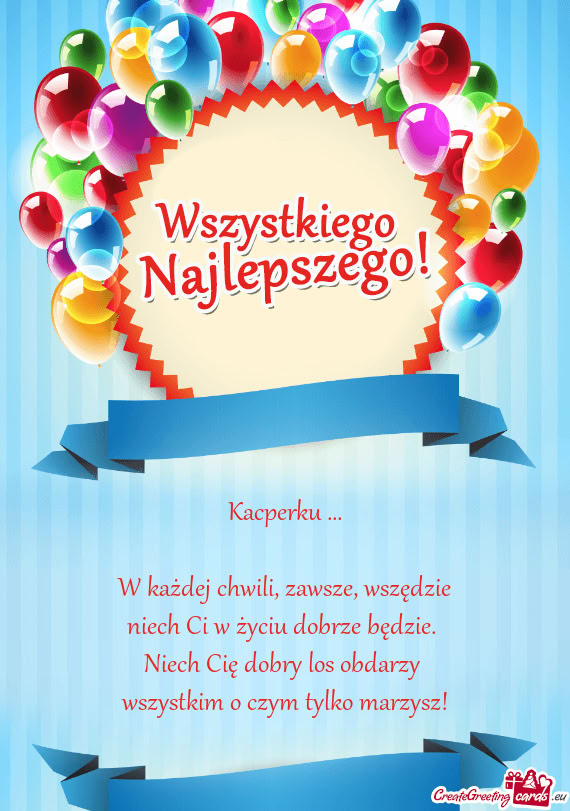 Niech Cię dobry los obdarzy wszystkim o czym tylko marzysz