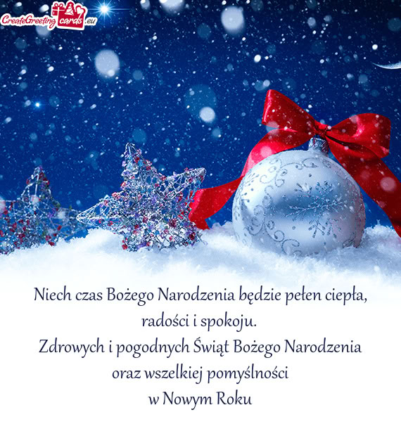 Niech czas Bożego Narodzenia będzie pełen ciepła, radości i spokoju.