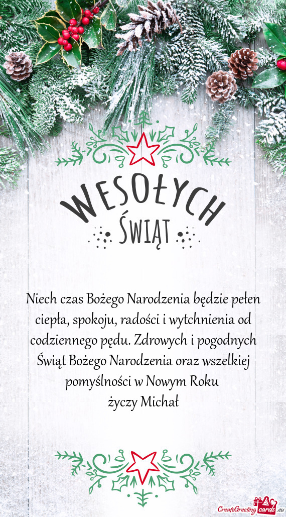 Niech czas Bożego Narodzenia będzie pełen ciepła, spokoju, radości i wytchnienia od codziennego