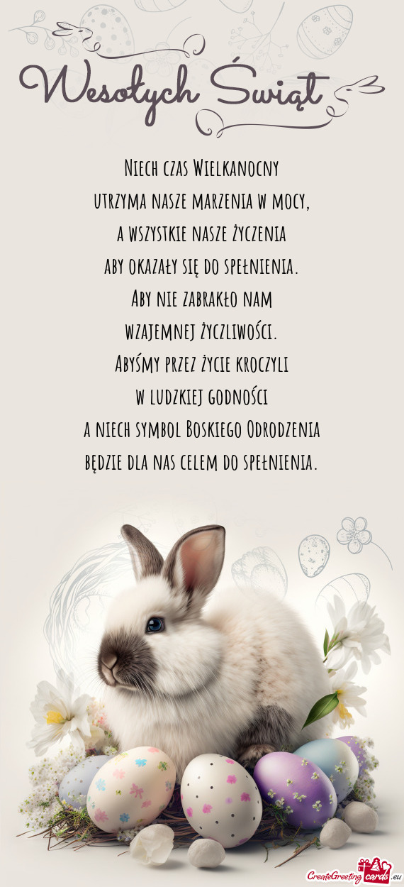 Niech czas Wielkanocny  utrzyma nasze marzenia w mocy,  a wszystkie nasze