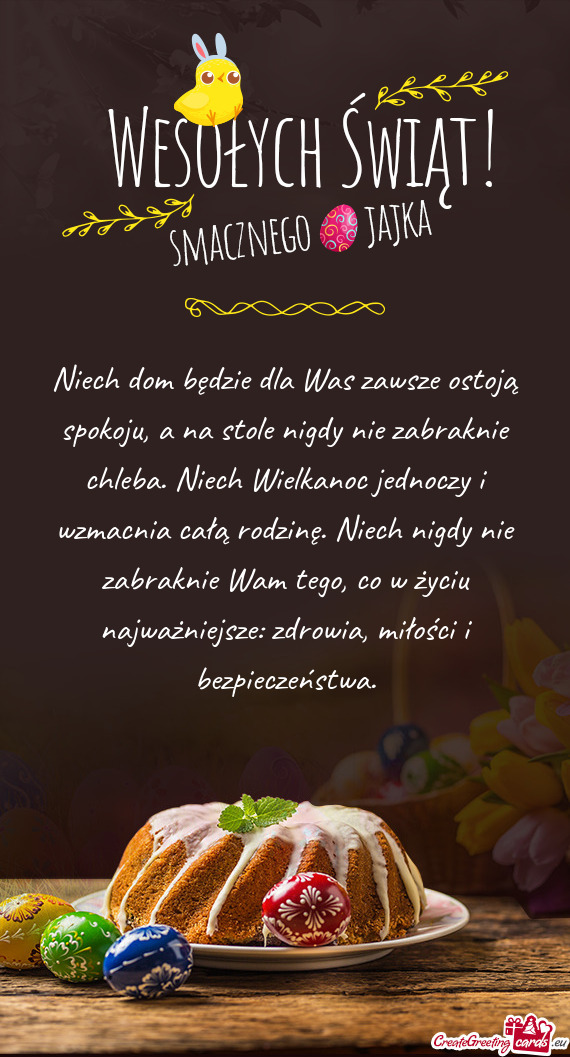 Niech dom będzie dla Was zawsze ostoją spokoju, a na stole nigdy nie