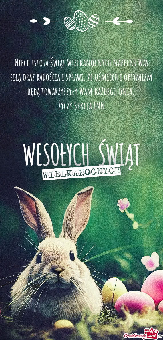 Niech istota Świąt Wielkanocnych napełni Was siłą oraz radością i