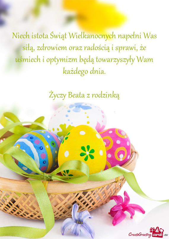 Niech istota Świąt Wielkanocnych napełni Was siłą, zdrowiem oraz radością i sprawi, że uśmi