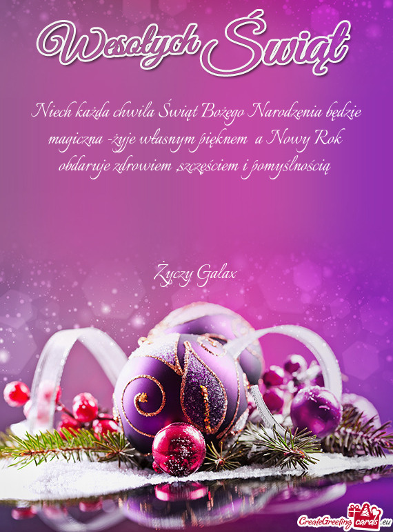Niech każda chwila Świąt Bożego Narodzenia będzie magiczna -żyje własnym pięknem a Nowy Rok