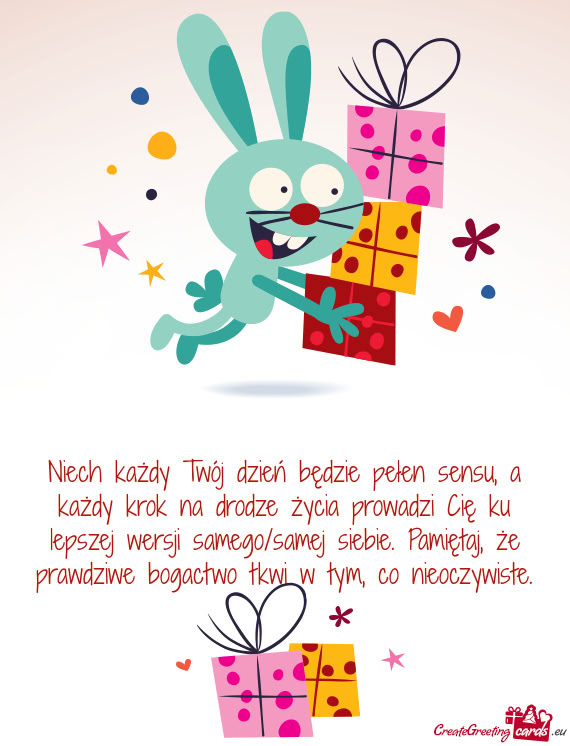 Niech każdy Twój dzień będzie pełen sensu, a każdy krok na drodze życia prowadzi Cię ku leps