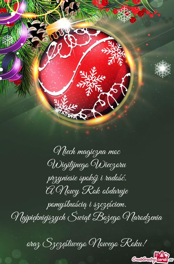 Niech magiczna moc  Wigilijnego Wieczoru  przyniesie spokój i radość.  A