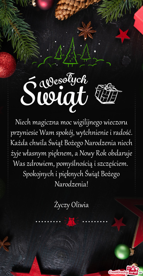 Niech magiczna moc wigilijnego wieczoru przyniesie Wam spokój, wytchnienie i