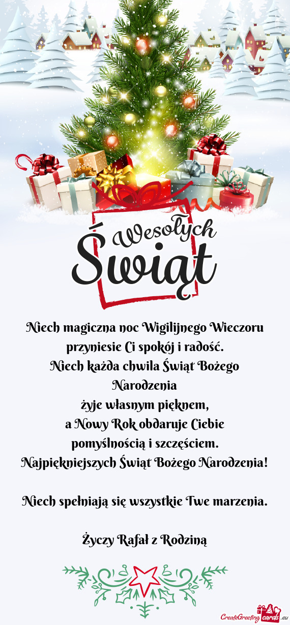 Niech magiczna noc Wigilijnego Wieczoru  przyniesie Ci spokój i radość.
