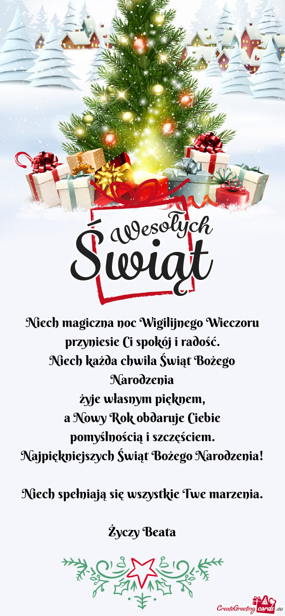 Niech magiczna noc Wigilijnego Wieczoru  przyniesie Ci spokój i radość.