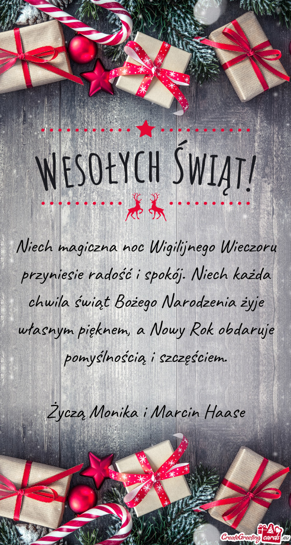 Niech magiczna noc Wigilijnego Wieczoru przyniesie radość i spokój. Niech każda chwila świąt B