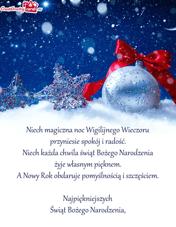 Niech magiczna noc Wigilijnego Wieczoru  przyniesie spokój i radość.  Niech