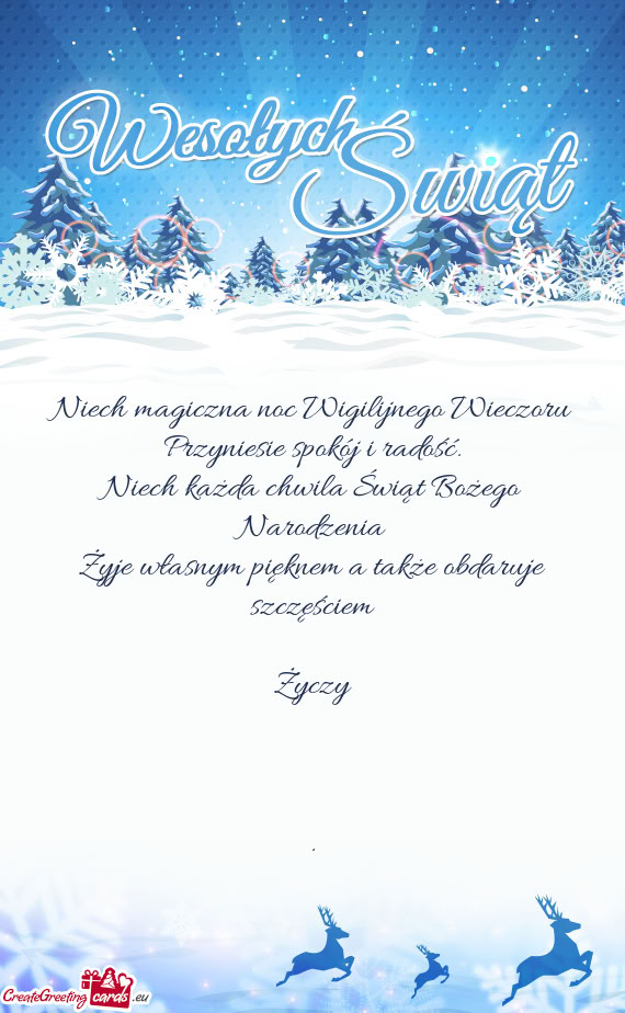 Niech magiczna noc Wigilijnego Wieczoru  Przyniesie spokój i radość.  Niech