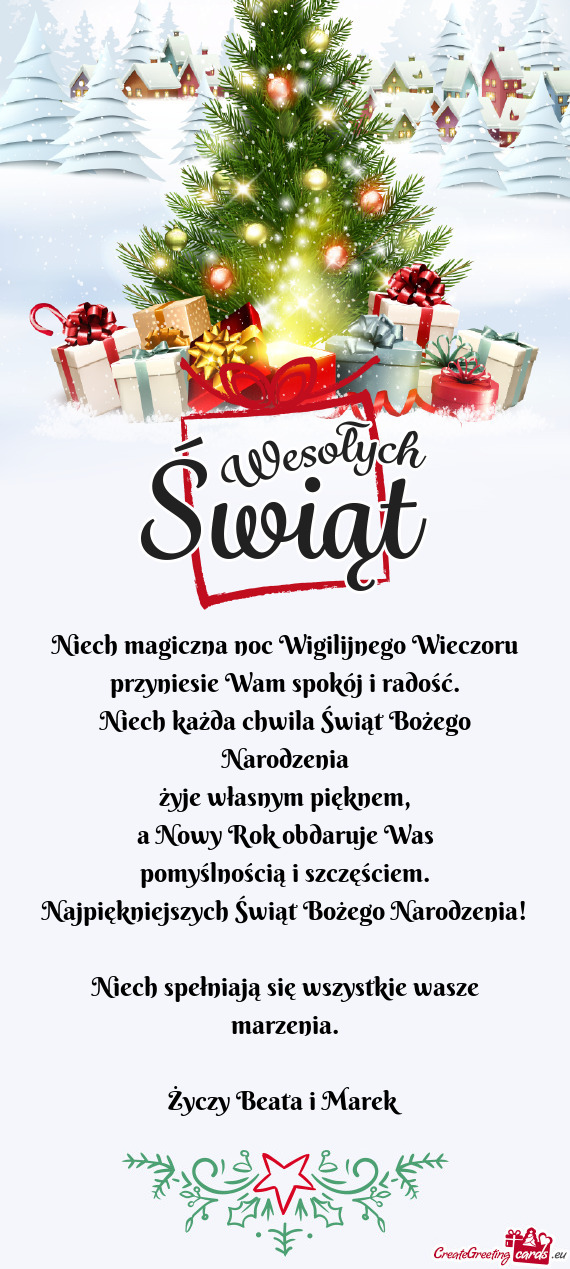 Niech magiczna noc Wigilijnego Wieczoru  przyniesie Wam spokój i radość.