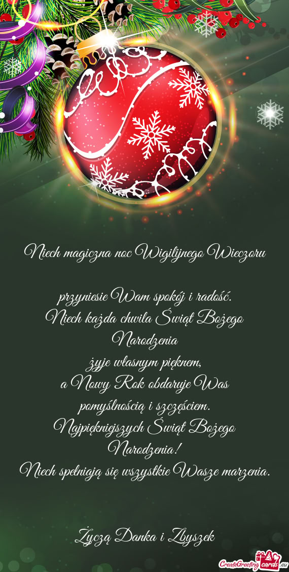 Niech magiczna noc Wigilijnego Wieczoru  przyniesie Wam spokój i radość.