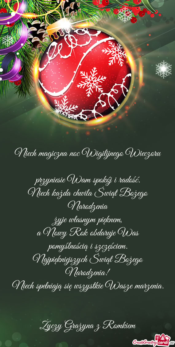 Niech magiczna noc Wigilijnego Wieczoru  przyniesie Wam spokój i radość.