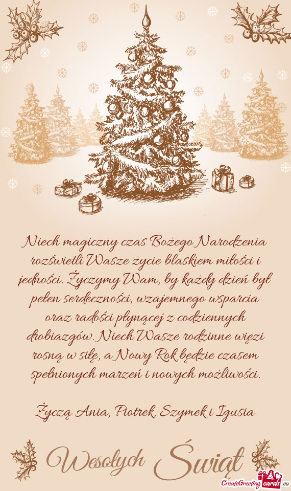 Niech magiczny czas Bożego Narodzenia rozświetli Wasze życie blaskiem miłości i jedności. Życ