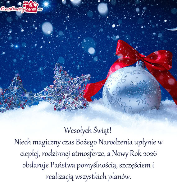 Niech magiczny czas Bożego Narodzenia upłynie w ciepłej, rodzinnej atmosferze, a Nowy Rok 2026 ob