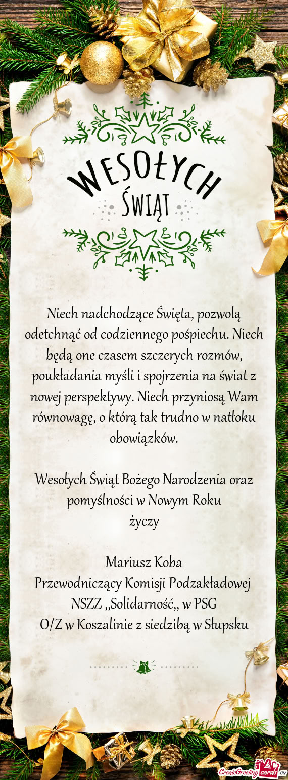 Niech nadchodzące Święta, pozwolą odetchnąć od codziennego pośpiechu. Niech będą one czasem