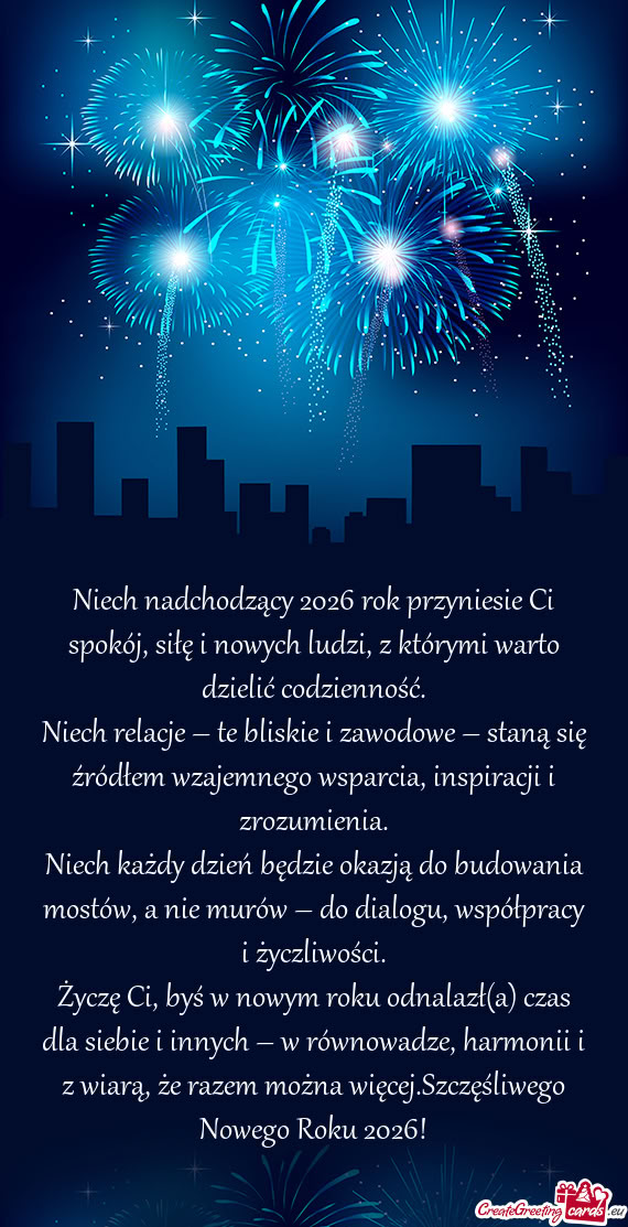 Niech nadchodzący 2026 rok przyniesie Ci spokój, siłę i nowych ludzi, z którymi warto dzielić