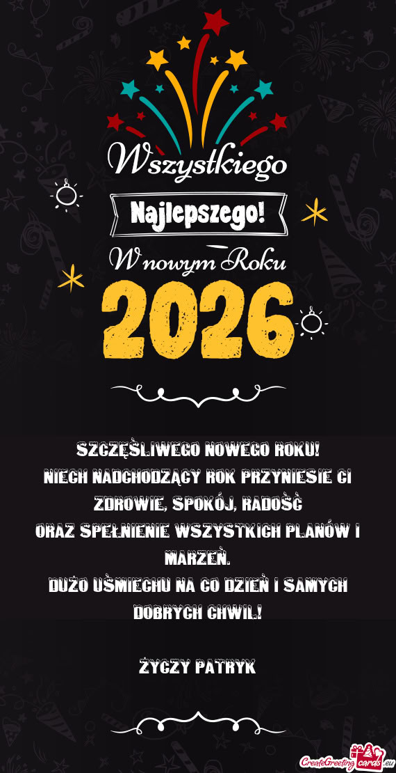 Niech nadchodzący rok przyniesie Ci zdrowie, spokój, radość
