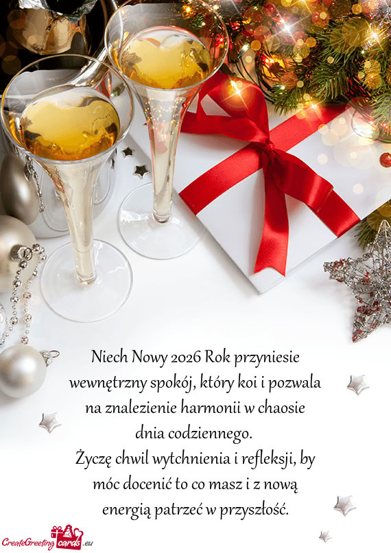 Niech Nowy 2026 Rok przyniesie wewnętrzny spokój, który koi i pozwala na znalezienie harmonii w c