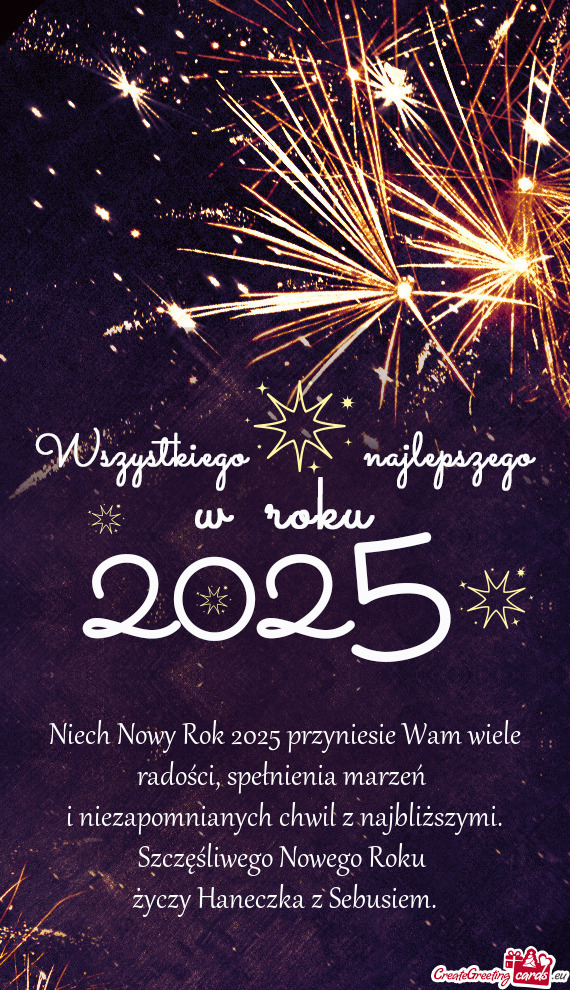 Niech Nowy Rok 2025 przyniesie Wam wiele radości, spełnienia marzeń