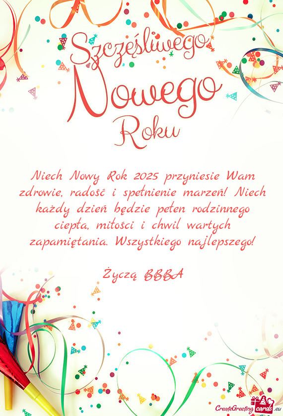 Niech Nowy Rok 2025 przyniesie Wam zdrowie, radość i spełnienie marzeń! Niech każdy dzień będ