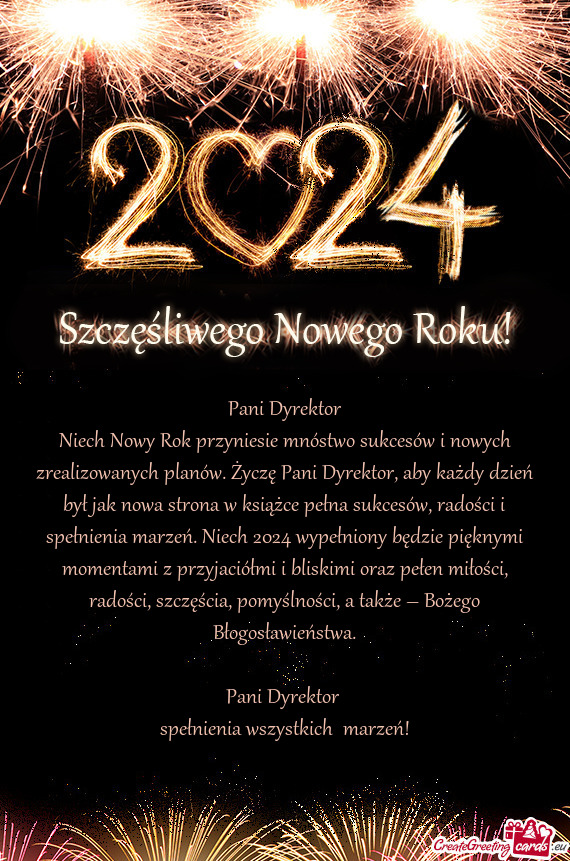 Niech Nowy Rok przyniesie mnóstwo sukcesów i nowych zrealizowanych planów. Życzę Pani Dyrektor