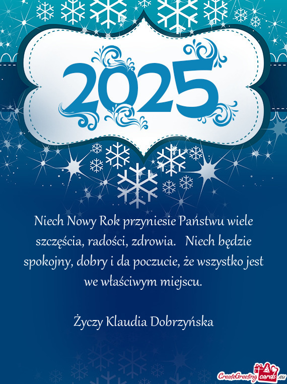 Niech Nowy Rok przyniesie Państwu wiele szczęścia, radości, zdrowia. Niech będzie spokojny, d