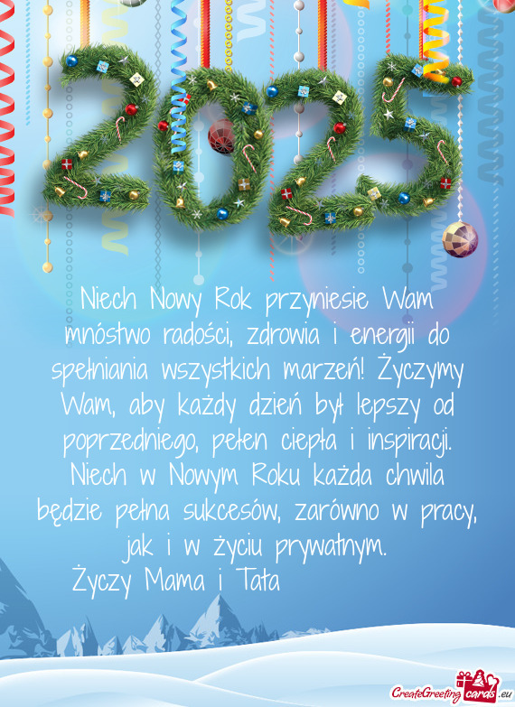 Niech Nowy Rok przyniesie Wam mnóstwo radości, zdrowia i energii do spełniania wszystkich marzeń