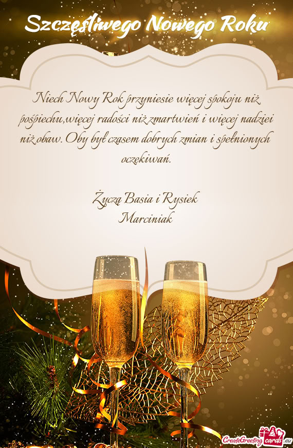 Niech Nowy Rok przyniesie więcej spokoju niż pośpiechu,więcej radości niż zmartwień i więcej