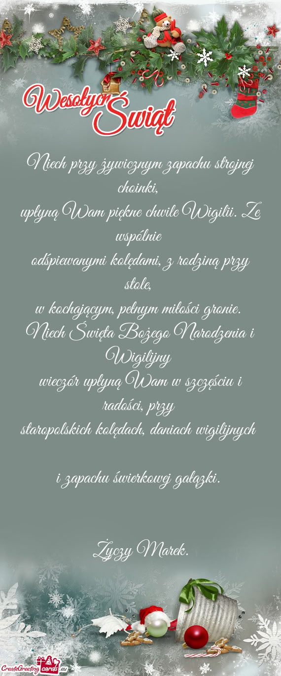 Niech przy żywicznym zapachu strojnej choinki,   upłyną Wam piękne chwile