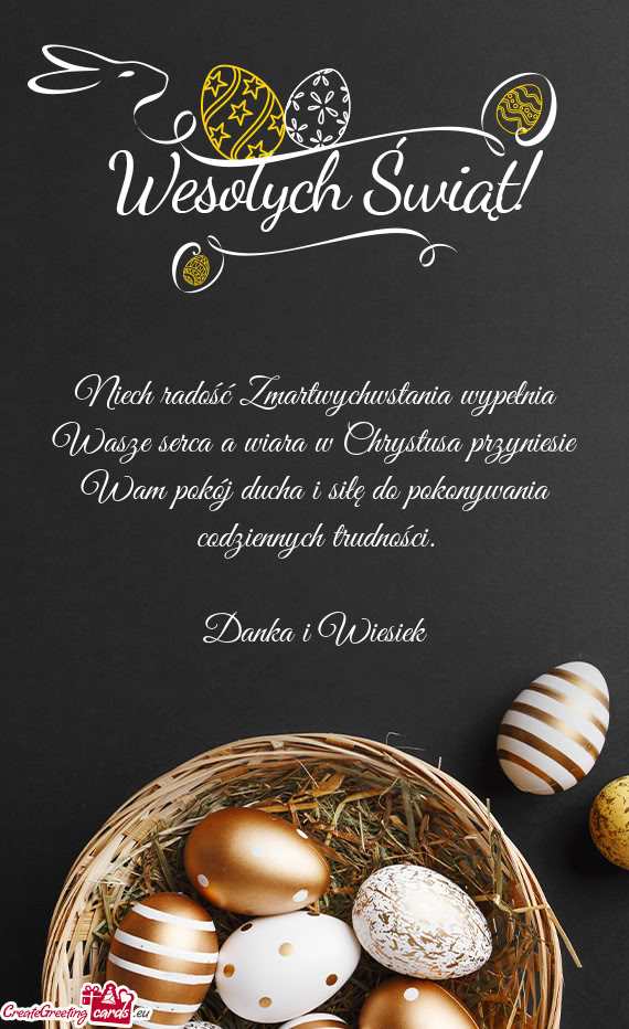 Niech radość Zmartwychwstania wypełnia Wasze serca a wiara w Chrystusa przyniesie Wam pokój duch